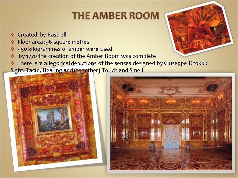 THE AMBER ROOM  Created  by Rastrelli Floor area :96 square metres 450